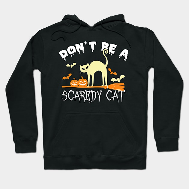 Halloween Don’t Be A Scaredy Cat Hoodie by foxmqpo